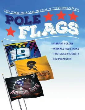 Custom Pole Flag,  Hem & grommet for pole installation  1 or 2 sided graphic