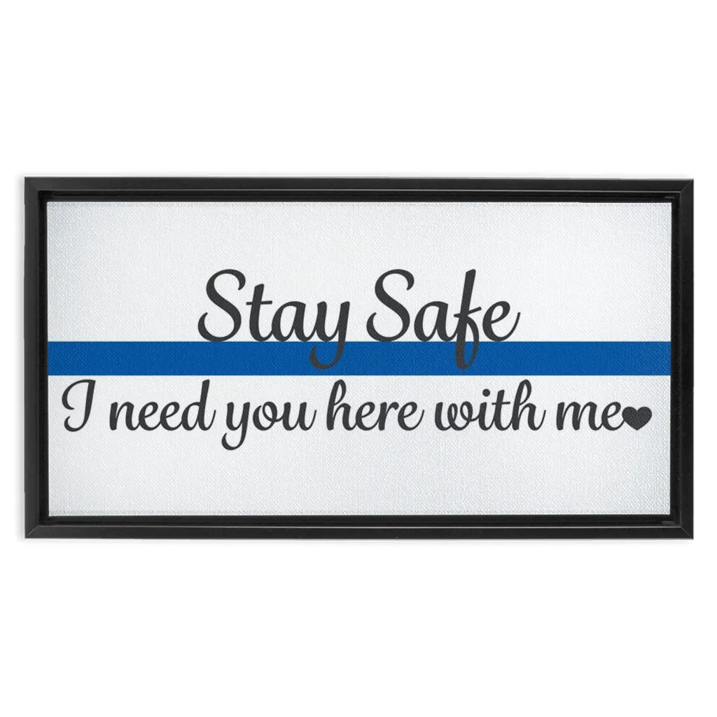 Stay Safe Thin Blue Line Framed Canvas Wraps