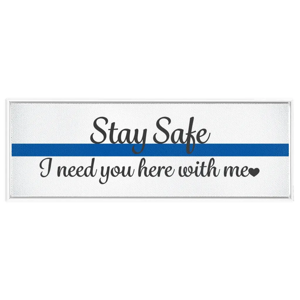 Stay Safe Thin Blue Line Framed Canvas Wraps